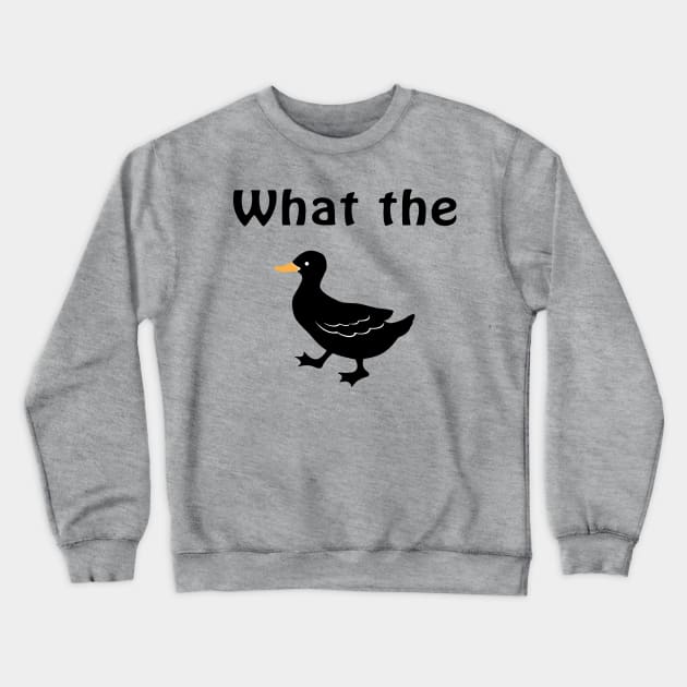 What The Duck! Crewneck Sweatshirt by SandraKC